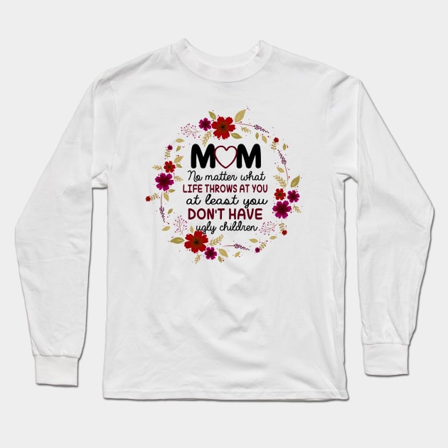 Funny Gift For Moms Long Sleeve T-Shirt by KsuAnn